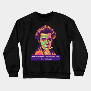 Søren Kierkegaard Portrait and Quote Crewneck Sweatshirt